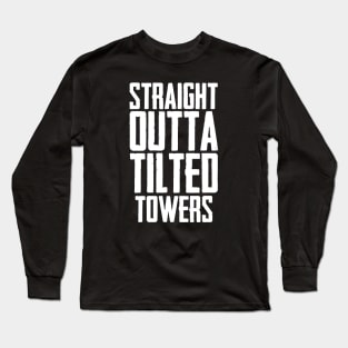 PUBG Straight Outta Tilted Towers Long Sleeve T-Shirt